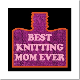 Best Knitting Mom Ever Posters and Art